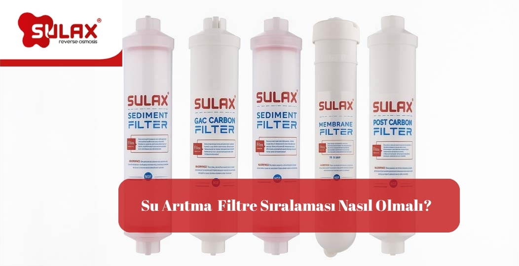 Su Aritma Cihazi Filtresi Nasil Siralanmalidir