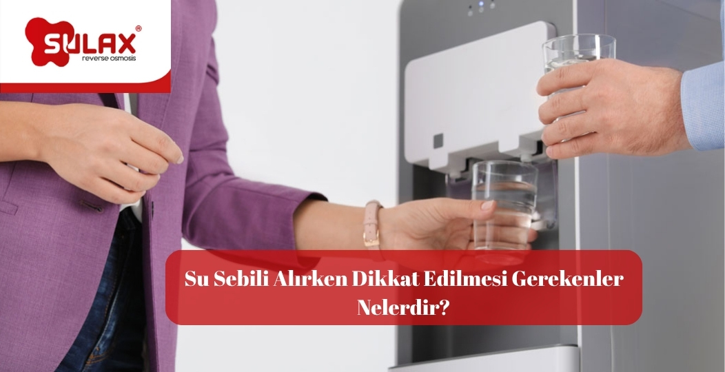 Su Sebili Alirken Dikkat Edilmesi Gerekenler