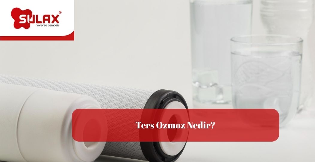 Ters Ozmoz Nedir
