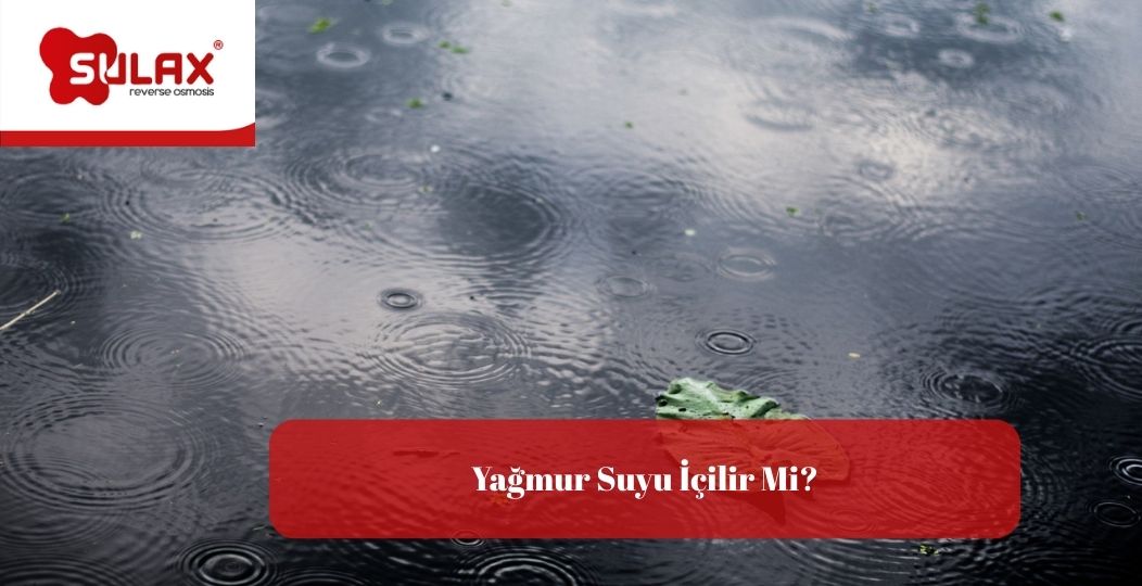 Yagmur Suyu Icilir Mi